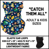 CATCH THEM ALL KIDS MASK ( EAR LOOPS)